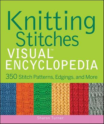 Couverture du livre « Knitting Stitches VISUAL Encyclopedia » de Sharon Turner aux éditions Visual