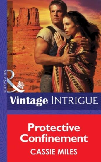 Couverture du livre « Protective Confinement (Mills & Boon Intrigue) (Safe House: Mesa Verde » de Cassie Miles aux éditions Mills & Boon Series