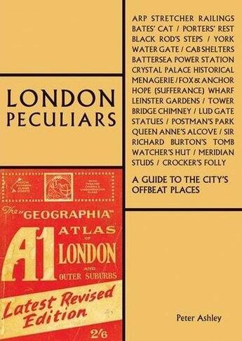 Couverture du livre « London peculiars a handbook for offbeat explorers » de Ashley Peter aux éditions Antique Collector's Club