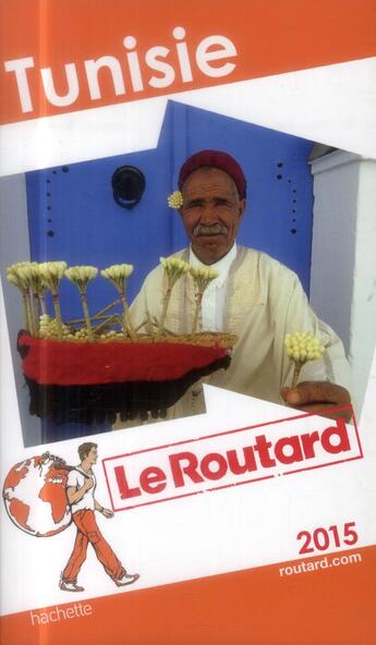 Couverture du livre « GUIDE DU ROUTARD ; Tunisie 2015 » de Collectif Hachette aux éditions Hachette Tourisme