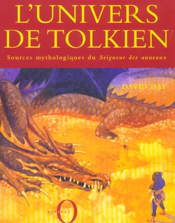 Couverture du livre « L'Univers De Tolkien ; Sources Mythologiques Du Seigneur Des Anneaux » de David Day aux éditions Octopus