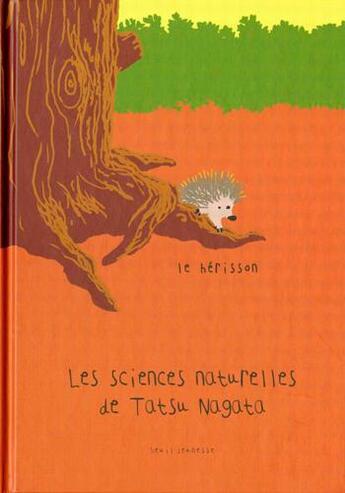 Couverture du livre « Les sciences naturelles de Tatsu Nagata ; le hérisson » de Tatsu Nagata aux éditions Seuil Jeunesse