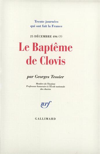 Couverture du livre « Le bapteme de clovis - (25 decembre 496 ?) » de Tessier Georges aux éditions Gallimard