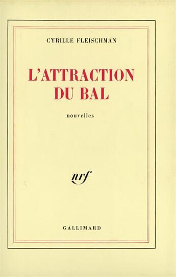 Couverture du livre « L'attraction du bal » de Cyrille Fleischman aux éditions Gallimard