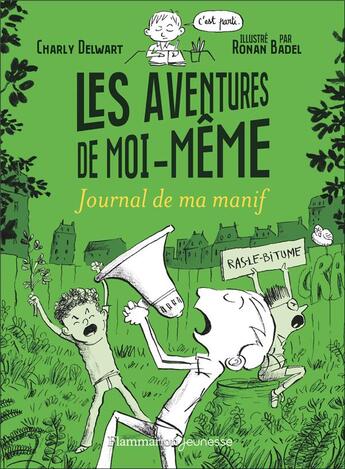 Couverture du livre « Les aventures de moi-même : journal de ma manifestation » de Charly Delwart aux éditions Flammarion Jeunesse