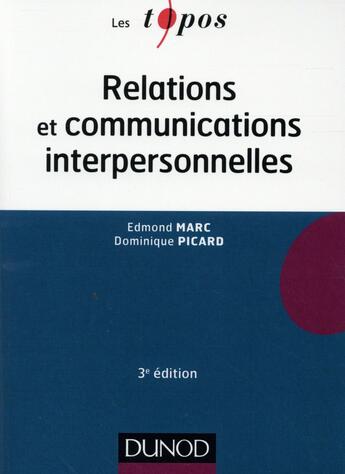 Couverture du livre « Topos cognitif - t04 - relations et communications interpersonnelles - 3e ed » de Marc/Picard/Fischer aux éditions Dunod