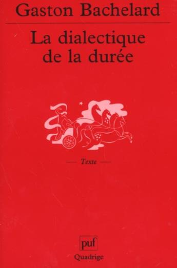 Couverture du livre « Dialectique de la duree (3e ed) (la) » de Gaston Bachelard aux éditions Puf