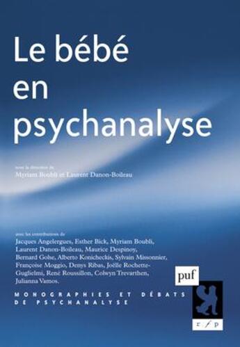 Couverture du livre « Le bébé en psychanalyse » de Myriam Boubli et Laurent Danon-Boileau aux éditions Puf