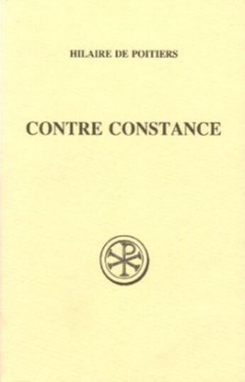 Couverture du livre « Contre constance » de Hilaire De Poitiers aux éditions Cerf