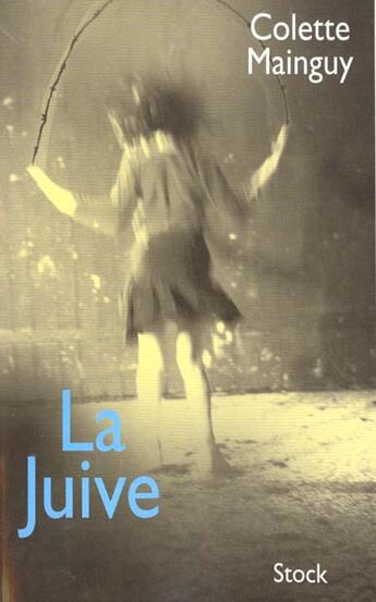 Couverture du livre « La Juive » de Colette Mainguy aux éditions Stock