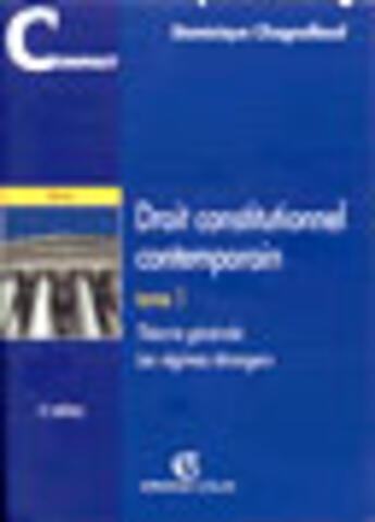 Couverture du livre « Droit Constitutionnel Contemporain T.1 ; Theorie Generale, Les Grands Regimes Etrangers » de Dominique Chagnollaud aux éditions Armand Colin