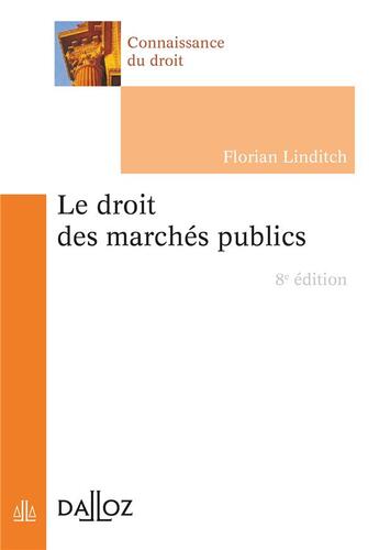 Couverture du livre « Le droit des marchés publics (8e édition) » de Florian Linditch aux éditions Dalloz