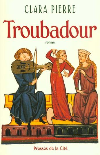 Couverture du livre « Troubadour » de Clara Pierre aux éditions Presses De La Cite