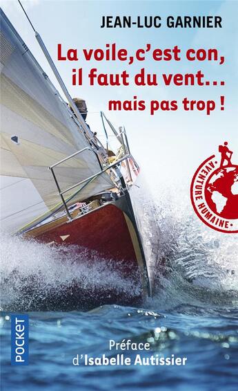 Couverture du livre « La voile, c'est con, il faut du vent... mais pas trop ! » de Jean-Luc Garnier aux éditions Pocket