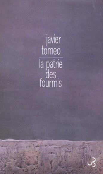 Couverture du livre « Patrie des fourmis (la) » de Javier Tomeo aux éditions Christian Bourgois