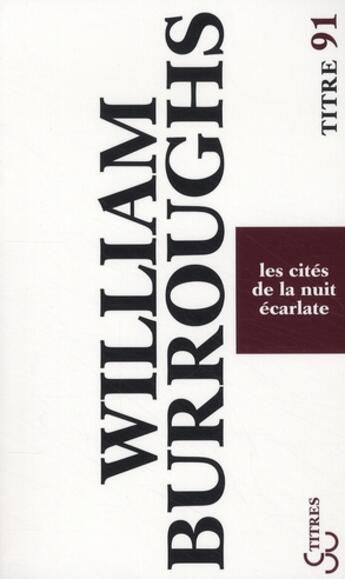 Couverture du livre « Les cités de la nuit écarlate » de William Seward Burroughs aux éditions Christian Bourgois