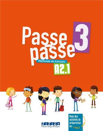 Couverture du livre « Passe-passe 3 - Niv. A2.1 - Livre élève » de Laurent Pozzana et Agnes Gallezot et Magali Le Naour aux éditions Didier