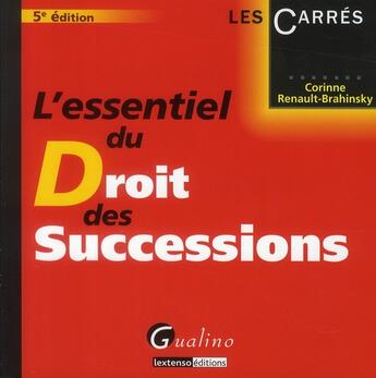 Couverture du livre « L'essentiel du droit des successions (5e édition) » de Corinne Renault-Brahinsky aux éditions Gualino