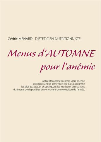 Couverture du livre « Menus d'automne pour l'anémie » de Cedric Menard aux éditions Books On Demand