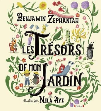Couverture du livre « Les trésors de mon jardin » de Benjamin Zephaniah et Nila Aye aux éditions Grund