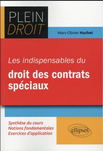 Couverture du livre « Les indispensables du droit des contrats speciaux » de Huchet Marc-Olivier aux éditions Ellipses