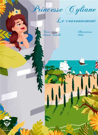 Couverture du livre « Princesse Cyliane Tome 2 ; le couronnement » de Mamie Camille aux éditions Societe Des Ecrivains