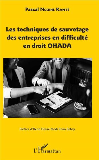 Couverture du livre « Les techniques de sauvetage des entreprises en difficulté en droit OHADA » de Pascal Nguihe Kante aux éditions L'harmattan