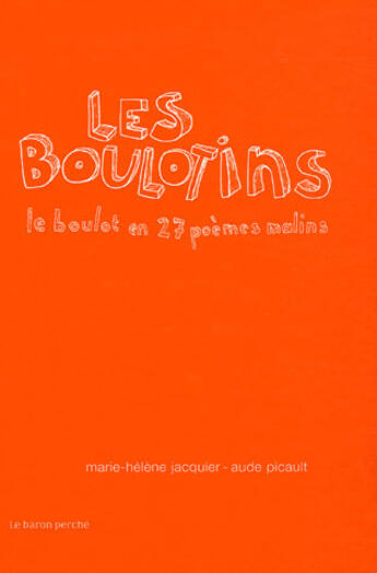 Couverture du livre « Les boulotins ; le boulot en 27 poèmes malins » de Aude Picault et Marie-Helene Jacquier aux éditions Le Baron Perche