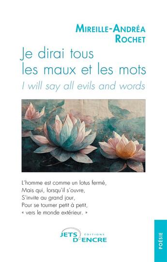 Couverture du livre « Je dirai tous les maux et les mots : I will say all evils and words » de Mireille-Andrea Rochet aux éditions Jets D'encre