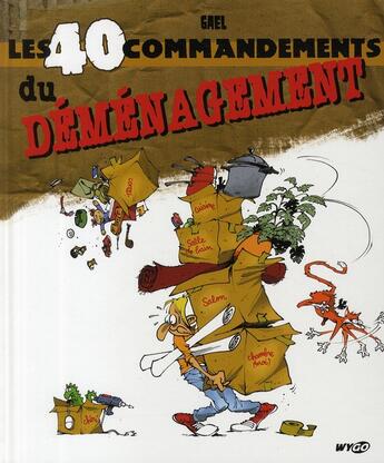 Couverture du livre « Les 40 commandements du déménagement » de Gael aux éditions Wygo