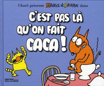 Couverture du livre « Maurice et Patapon ; c'est pas là qu'on fait caca ! » de Charb aux éditions Les Echappes