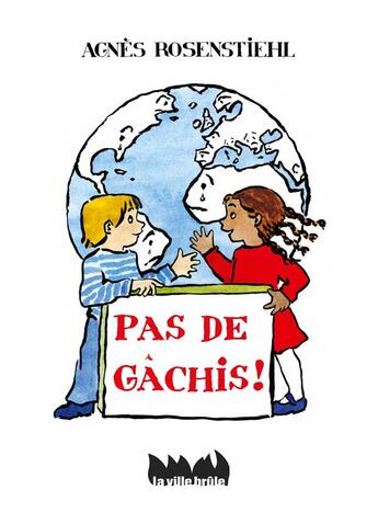 Couverture du livre « Pas de gâchis ! » de Agnes Rosenstiehl aux éditions La Ville Brule