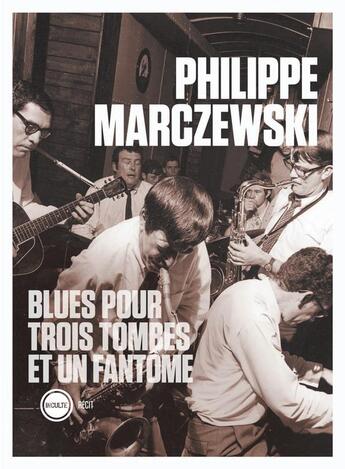 Couverture du livre « Blues pour trois tombes et un fantôme » de Philippe Marczewski aux éditions Inculte