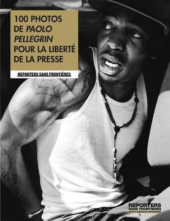 Couverture du livre « 100 photos de Paolo Pellegrin pour la liberté de la presse » de Paolo Pellegrin aux éditions Reporters Sans Frontieres