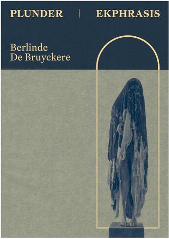 Couverture du livre « Berlinde De Bruyckere » de Plunder et Ekphrasis aux éditions Bernard Chauveau