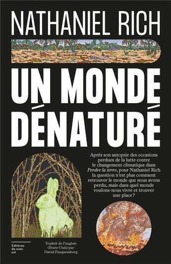 Couverture du livre « Un monde dénaturé » de Nathaniel Rich aux éditions Editions Du Sous Sol