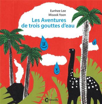 Couverture du livre « Les aventures de trois gouttes d'eau » de Eun-Hee Lee aux éditions Cambourakis