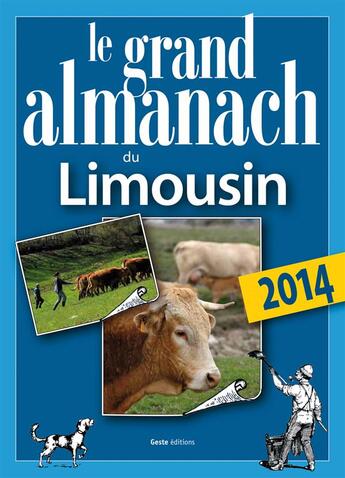 Couverture du livre « Le grand almanach : grand almanach du Limousin 2014 » de Elie Durel aux éditions Geste