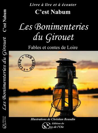 Couverture du livre « LES BONIMENTERIES DU GIROUET, FABLES ET CONTES DE LOIRE » de C'Est Nabum aux éditions Du Jeu De L'oie