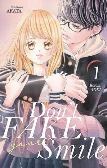 Couverture du livre « Don't fake your smile Tome 1 » de Kotomi Aoki aux éditions Akata