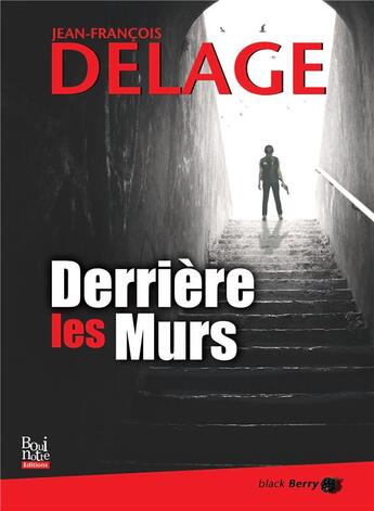 Couverture du livre « Derrière les murs » de Jean-Francois Delage aux éditions La Bouinotte