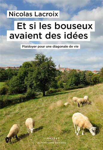 Couverture du livre « Et si les bouseux avaient des idees - plaidoyer pour une diagonale de vie » de Nicolas Lacroix aux éditions Le Pythagore