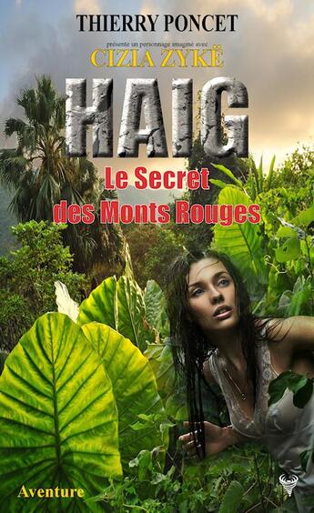 Couverture du livre « HAIG ; le secret des Monts Rouges » de Thierry Poncet aux éditions Taurnada