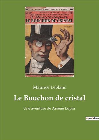 Couverture du livre « Le bouchon de cristal - une aventure de arsene lupin » de Maurice Leblanc aux éditions Culturea