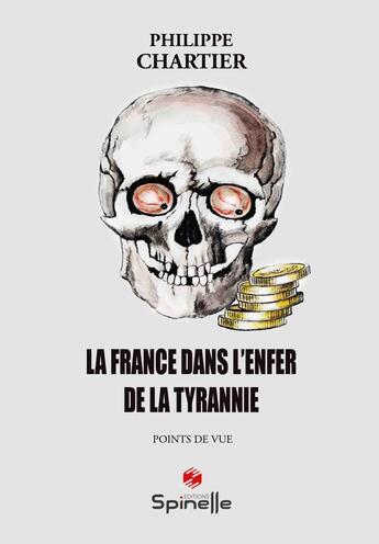 Couverture du livre « La France dans l'enfer de la tyrannie » de Philippe Chartier aux éditions Spinelle