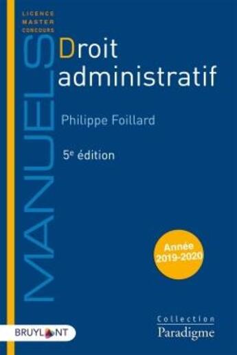 Couverture du livre « Droit administratif (édition 2019/2020) » de Philippe Foillard aux éditions Bruylant