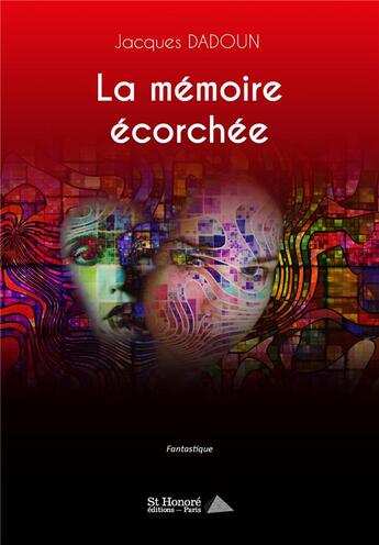 Couverture du livre « La memoire ecorchee » de Dadoun Jacques aux éditions Saint Honore Editions