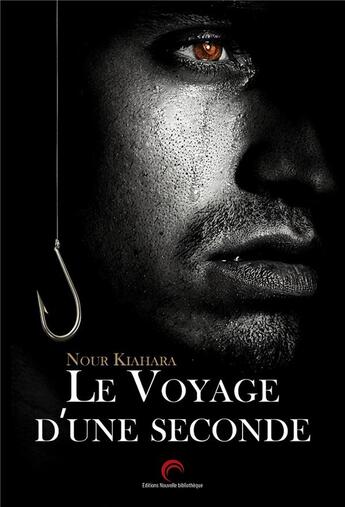 Couverture du livre « Le voyage d'une seconde » de Nour Kiahara aux éditions Nouvelle Bibliotheque