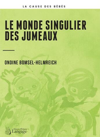 Couverture du livre « Le monde singulier des jumeaux » de Ondine Bomsel-Helmreich aux éditions Langage