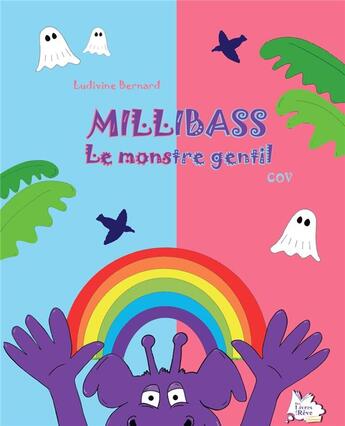 Couverture du livre « Millibass, le monstre gentil » de Ludivine Bernard et Cov aux éditions Des Livres Et Du Reve